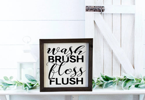 Wash Brush Floss Flush Farmhouse Bathroom Wall Decor Sign