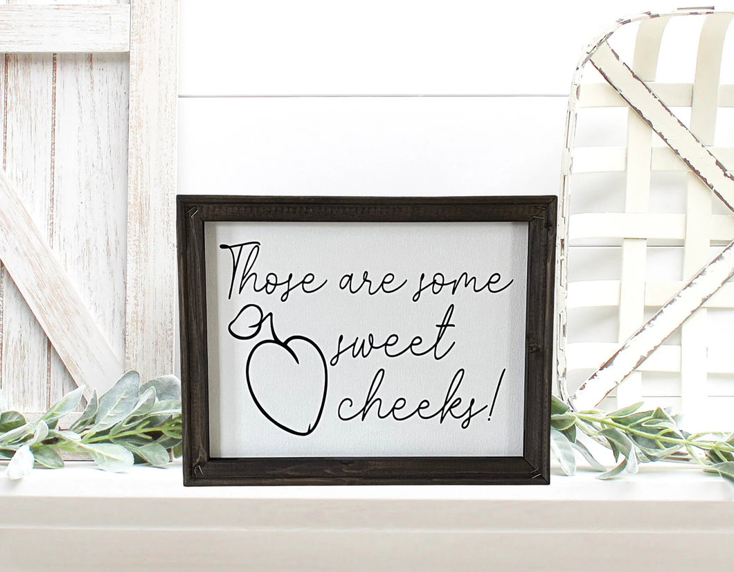 Those Are Some Sweet Cheeks Farmhouse Bathroom/ Bedroom Wall Decor Sign