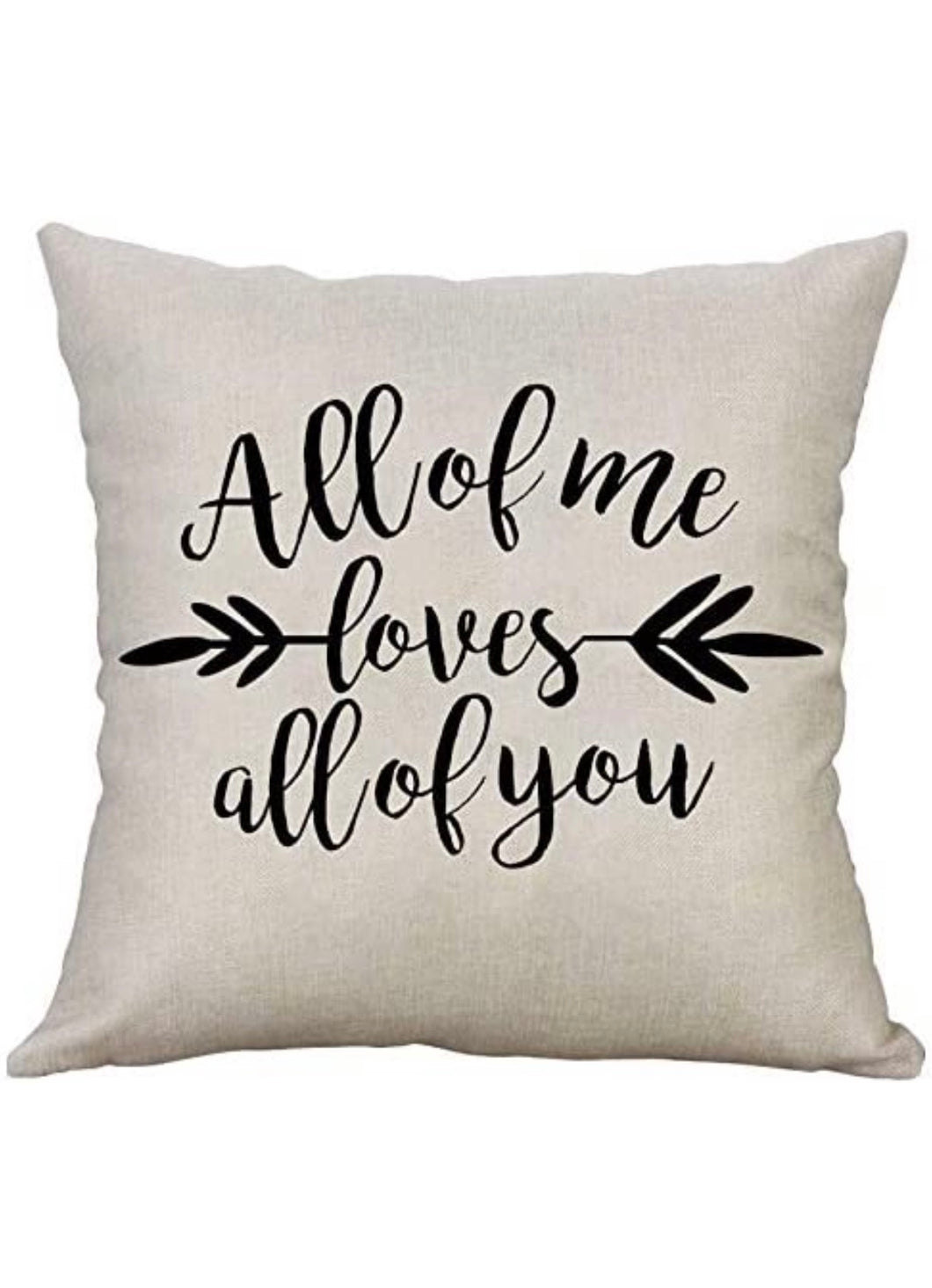 All Of Me Loves All Of You Pillow Cover