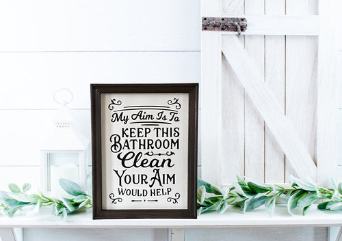 My Aim Is To Keep This Bathroom Clean Your Aim Would Help Sarcastic, Funny, Humorous Bathroom Wall Decor Sign