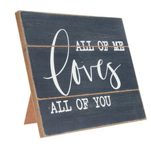 Load image into Gallery viewer, All Of Me Loves All Of You Farmhouse Wood Table Decor